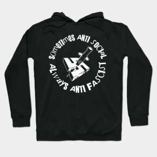 sometimes anti social always anti fascist Hoodie